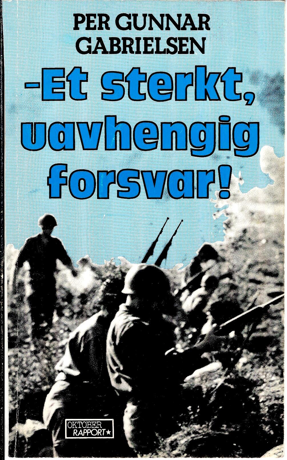 – Et sterkt, uavhengig forsvar!