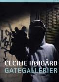 Cecilie H&oslash;ig&aring;rd:&nbsp;Gategallerier