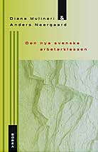 Diana Mulinari & Anders Neergaard: Den nya svenska arbetarklassen